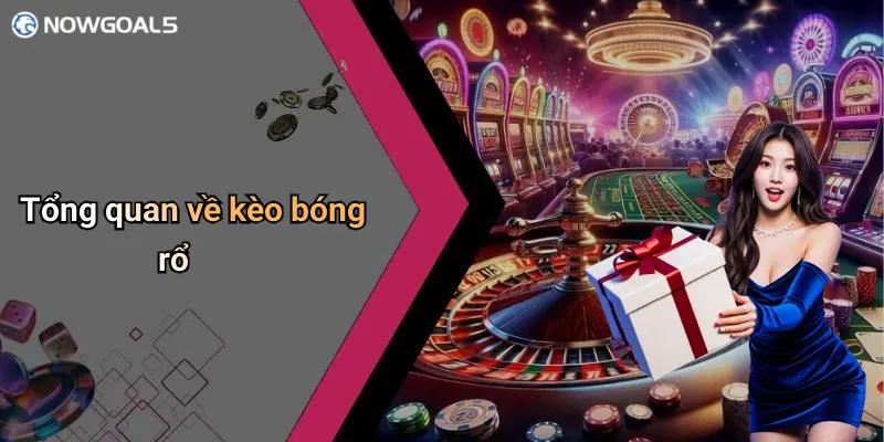 Tổng quan về kèo bóng rổ