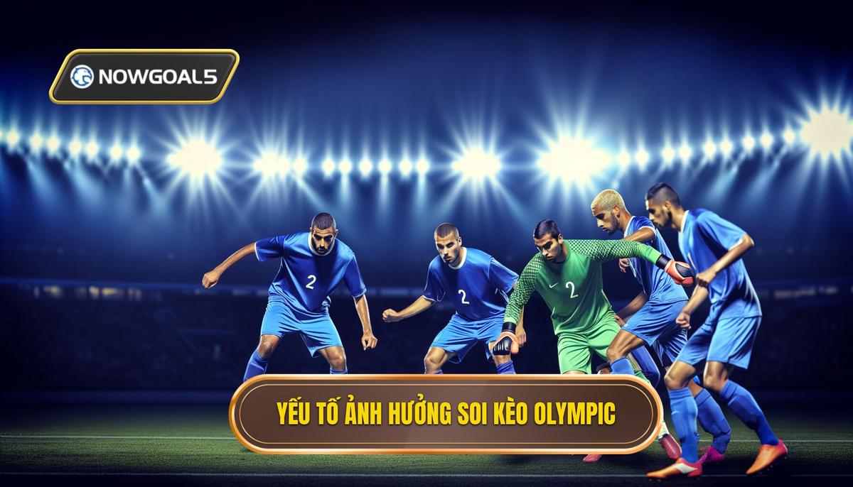 Yếu tố ảnh hưởng đến soi kèo vòng loại Olympic