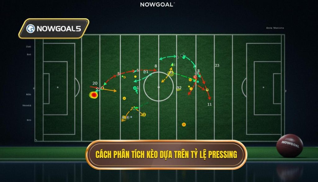 Cách phân tích kèo dựa trên tỷ lệ pressing