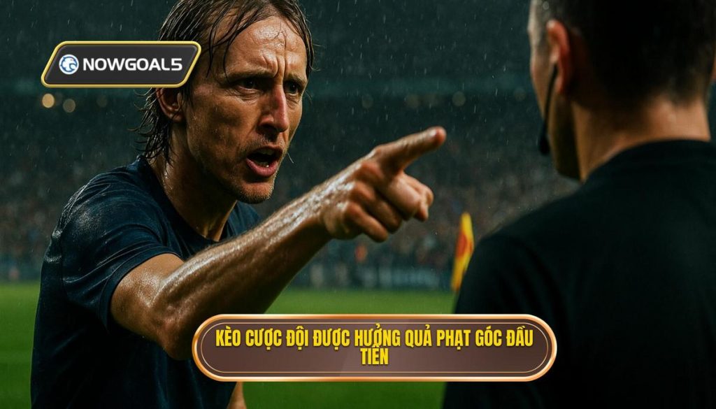 Kèo cược đội được hưởng quả phạt góc đầu tiên