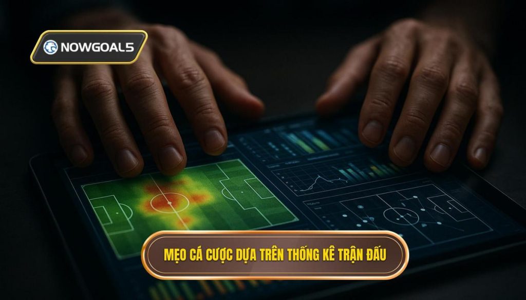 Mẹo cá cược dựa trên thống kê trận đấu