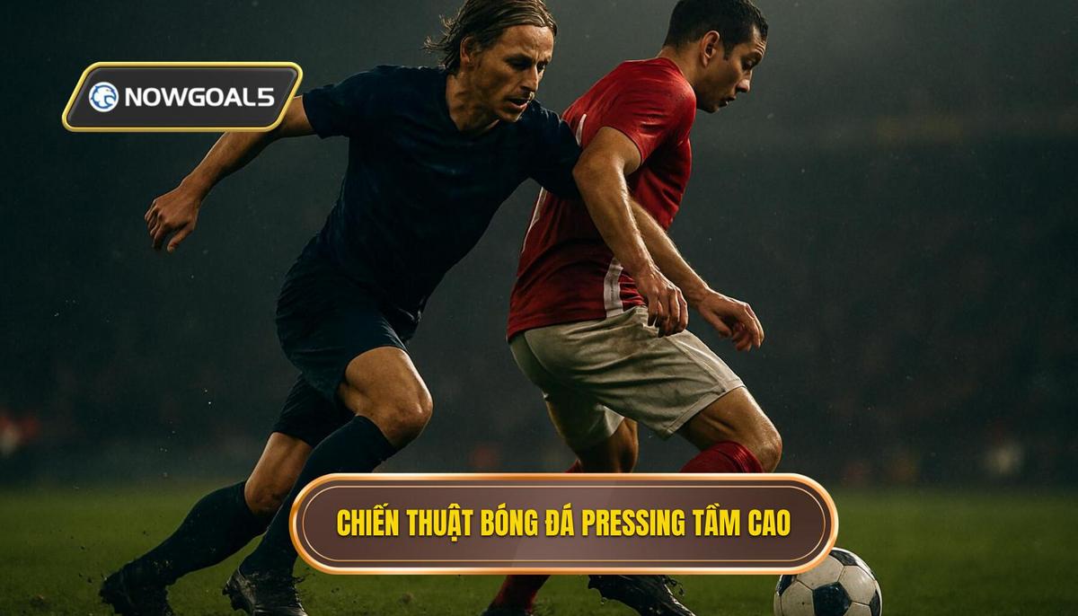 Thế nào là Chiến thuật bóng đá pressing tầm cao_